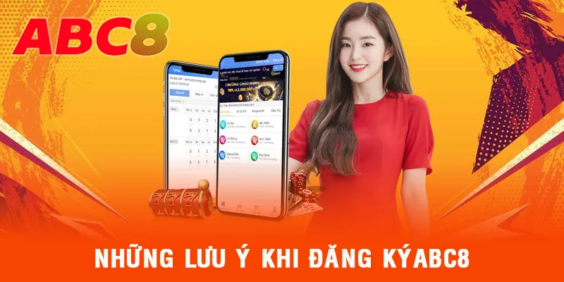 Một số vấn đề cần lưu ý để đăng ký ABC8 thành công