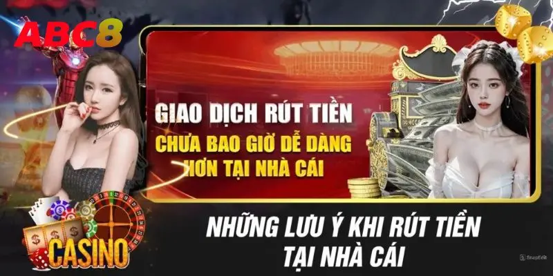 Một số điều cần quan tâm khi rút tiền ở sân chơi ABC8