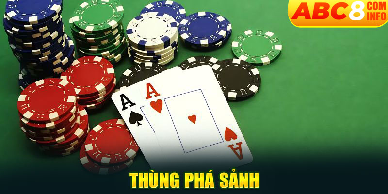 Thùng Phá Sảnh - Giới Thiệu Tổ Hợp Bài Quyền Lực Và Cách Chơi